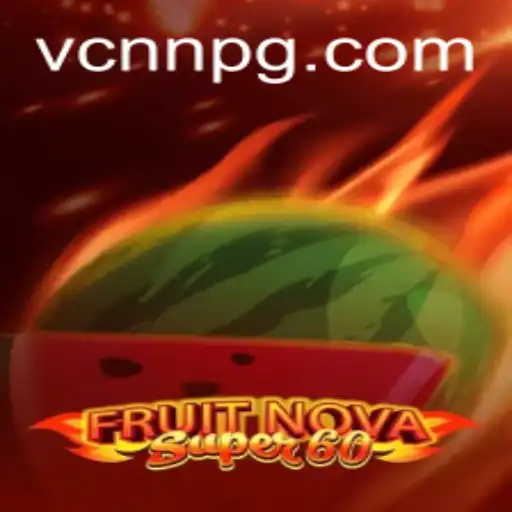 An In-Depth Look at the Thrilling Game FruitNovaSuper60